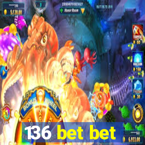 136 bet bet